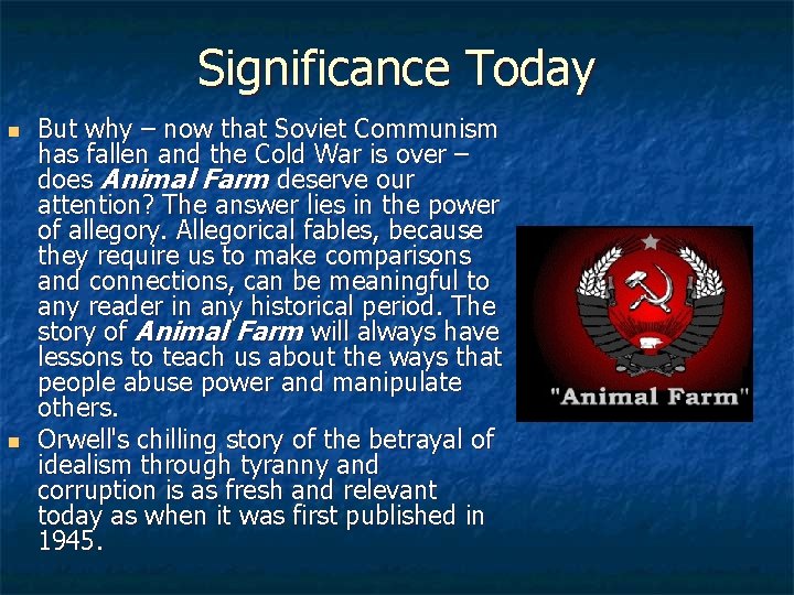Significance Today n n But why – now that Soviet Communism has fallen and