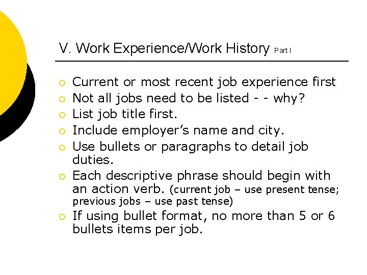 V. Work Experience/Work History Part I ¡ ¡ ¡ Current or most recent job