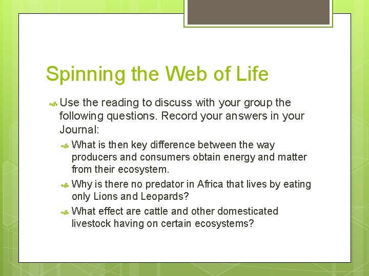 Spinning the Web of Life Use the reading to discuss with your group the