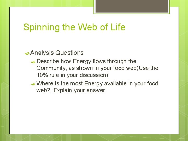 Spinning the Web of Life Analysis Questions Describe how Energy flows through the Community,