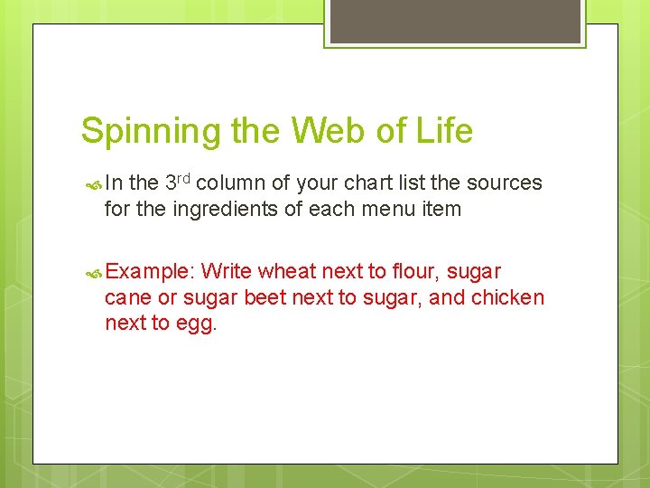 Spinning the Web of Life In the 3 rd column of your chart list
