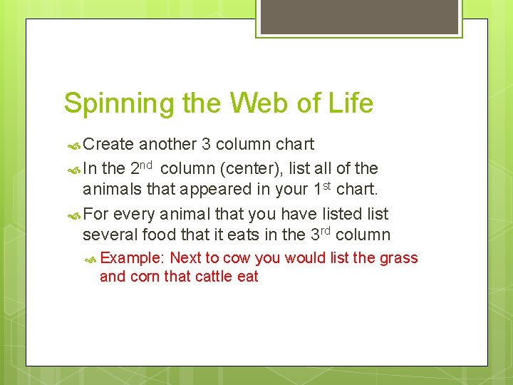 Spinning the Web of Life Create another 3 column chart In the 2 nd