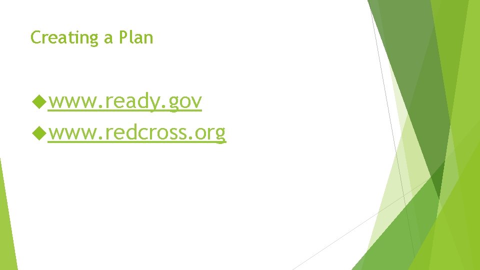 Creating a Plan www. ready. gov www. redcross. org 