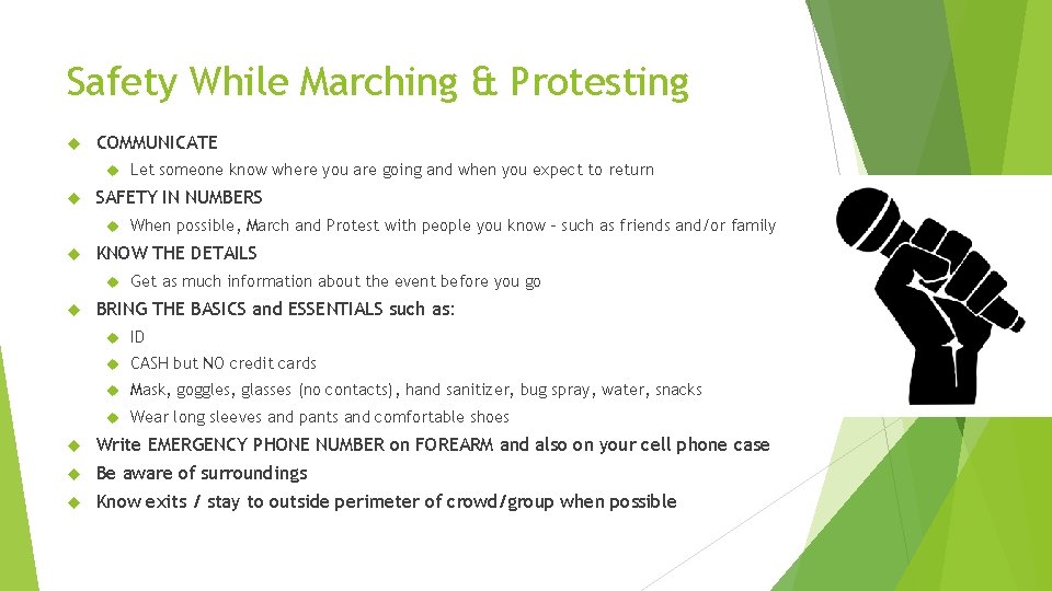 Safety While Marching & Protesting COMMUNICATE SAFETY IN NUMBERS When possible, March and Protest