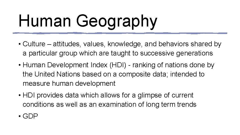 Unit 2 Human Geography are unified by a