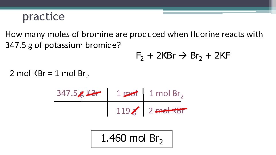 practice How many moles of bromine are produced when fluorine reacts with 347. 5