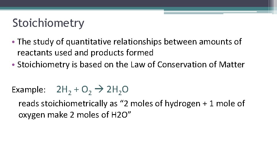 Stoichiometry • The study of quantitative relationships between amounts of reactants used and products