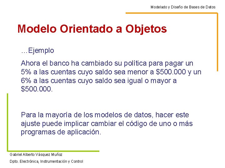 Modelado y Diseño de Bases de Datos Modelo Orientado a Objetos …Ejemplo Ahora el