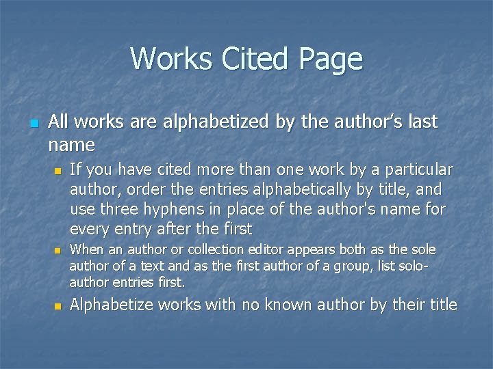 Works Cited Page n All works are alphabetized by the author’s last name n