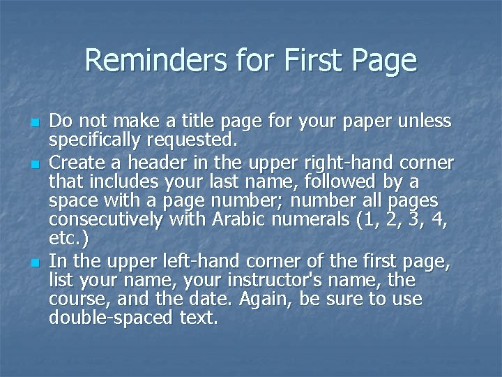 Reminders for First Page n n n Do not make a title page for