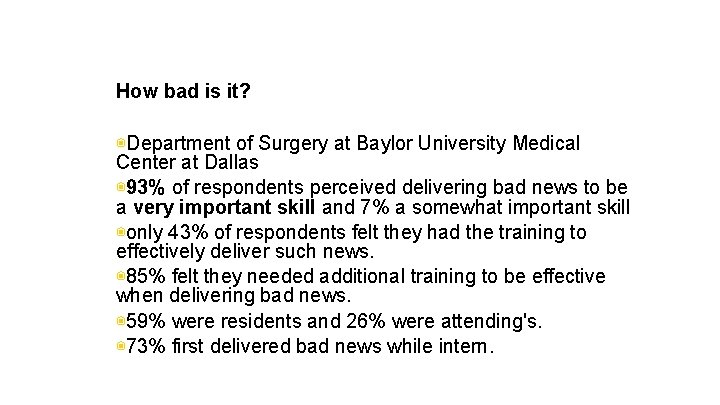 How bad is it? ◉Department of Surgery at Baylor University Medical Center at Dallas