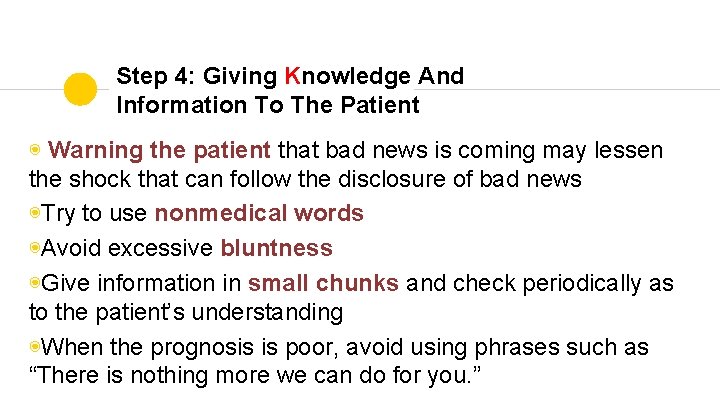 Step 4: Giving Knowledge And Information To The Patient ◉ Warning the patient that
