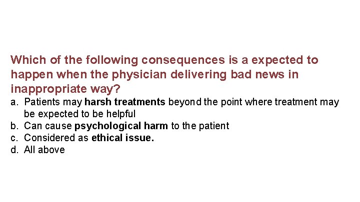 Which of the following consequences is a expected to happen when the physician delivering