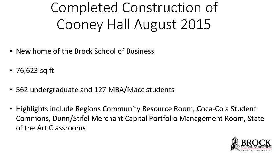 Completed Construction of Cooney Hall August 2015 • New home of the Brock School