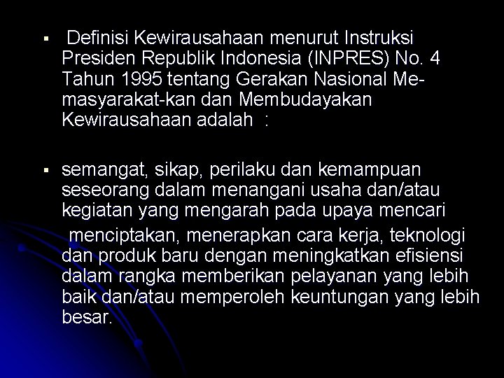  Definisi Kewirausahaan menurut Instruksi Presiden Republik Indonesia (INPRES) No. 4 Tahun 1995 tentang