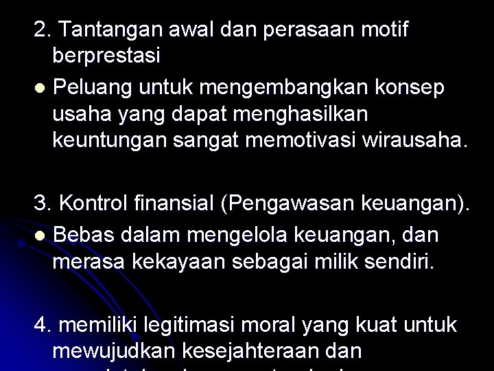 2. Tantangan awal dan perasaan motif berprestasi l Peluang untuk mengembangkan konsep usaha yang