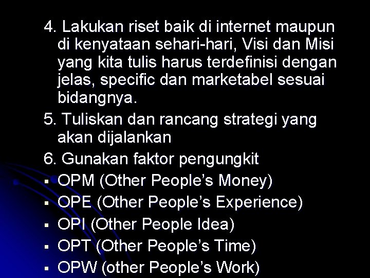 4. Lakukan riset baik di internet maupun di kenyataan sehari-hari, Visi dan Misi yang