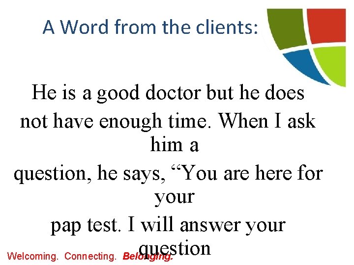 A Word from the clients: He is a good doctor but he does not