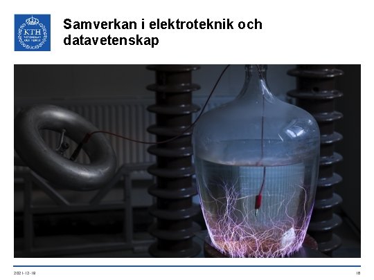 Samverkan i elektroteknik och datavetenskap 2021 -12 -18 16 