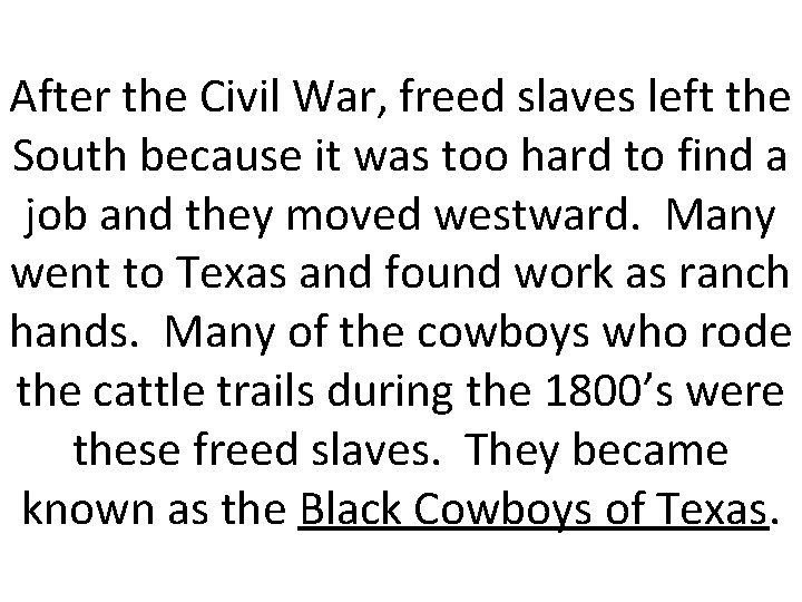 After the Civil War, freed slaves left the South because it was too hard