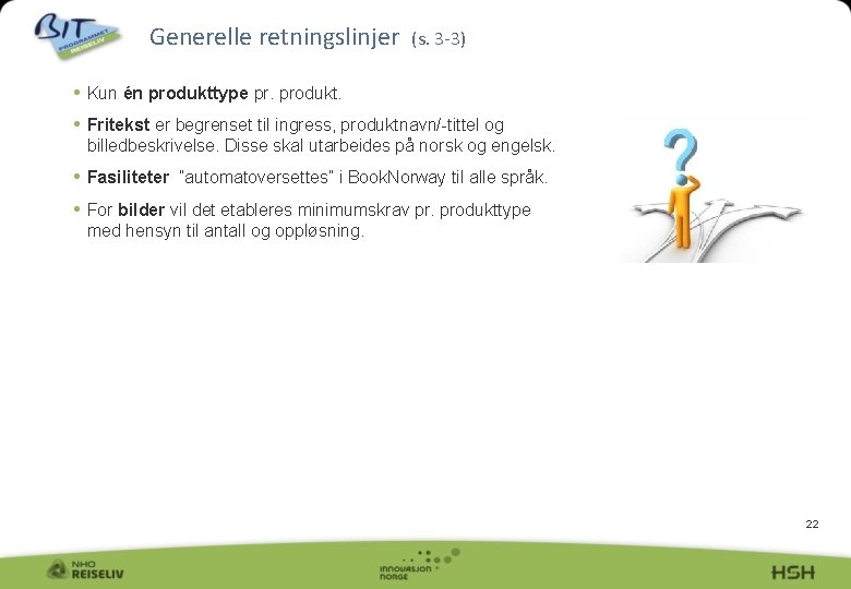 Generelle retningslinjer (s. 3 -3) • Kun én produkttype pr. produkt. • Fritekst er