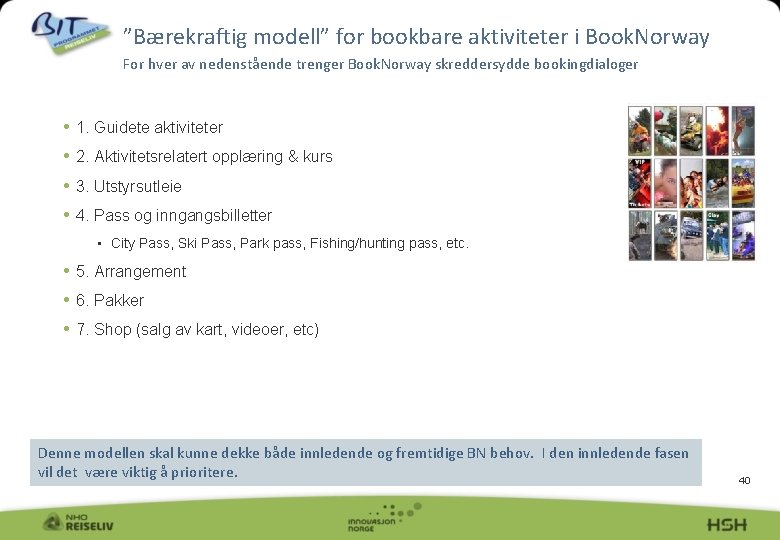 ”Bærekraftig modell” for bookbare aktiviteter i Book. Norway For hver av nedenstående trenger Book.