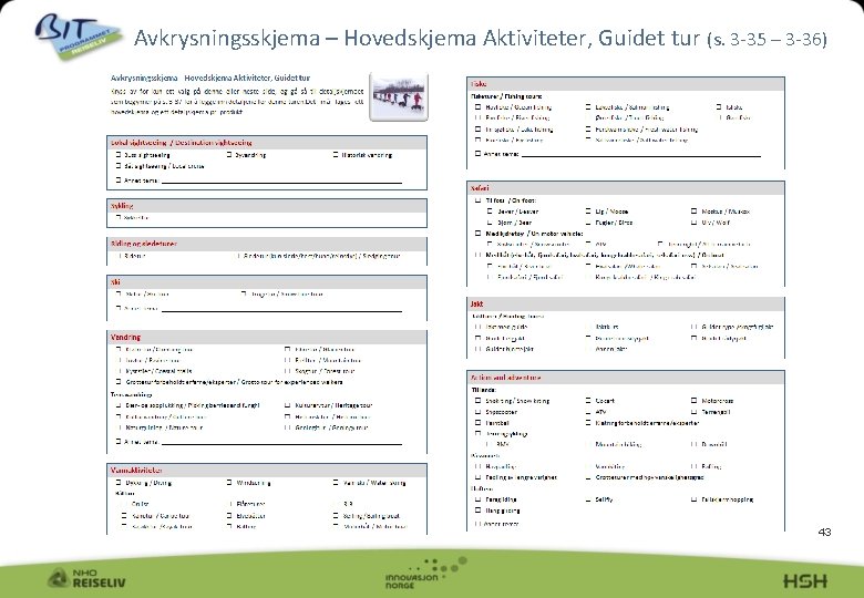 Avkrysningsskjema – Hovedskjema Aktiviteter, Guidet tur (s. 3 -35 – 3 -36) 43 