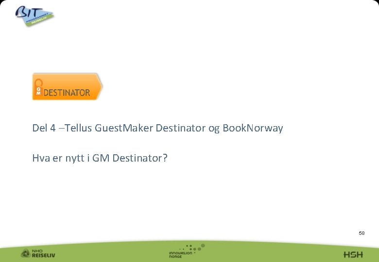 Del 4 –Tellus Guest. Maker Destinator og Book. Norway Hva er nytt i GM