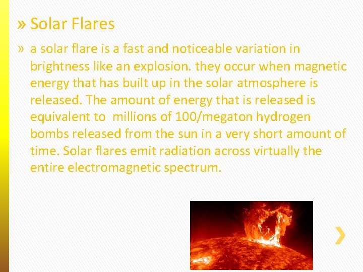 » Solar Flares » a solar flare is a fast and noticeable variation in