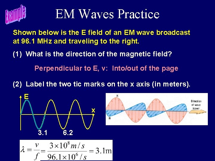 EM Waves Practice Shown below is the E field of an EM wave broadcast