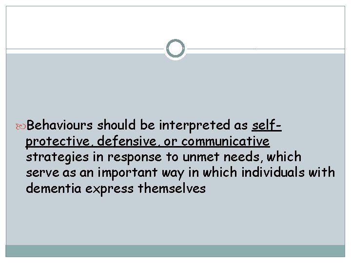  Behaviours should be interpreted as self- protective, defensive, or communicative strategies in response