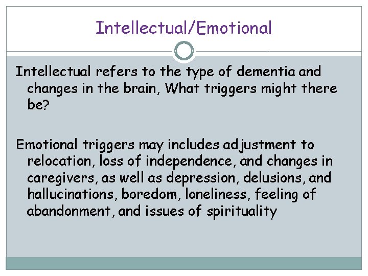 Intellectual/Emotional Intellectual refers to the type of dementia and changes in the brain, What
