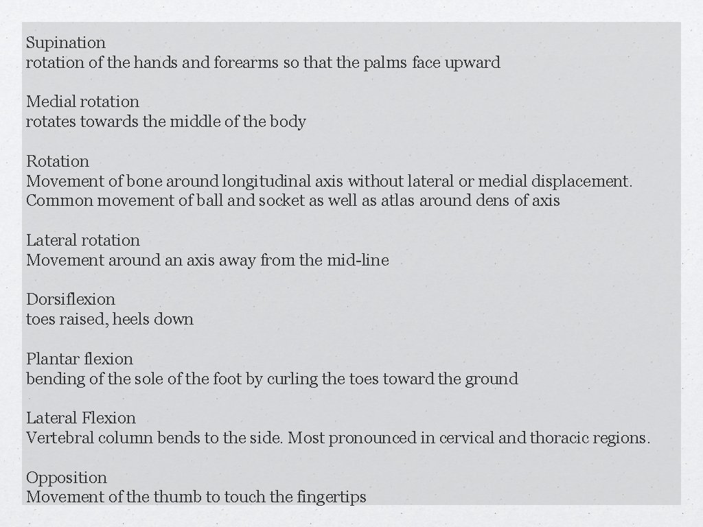 Supination rotation of the hands and forearms so that the palms face upward Medial