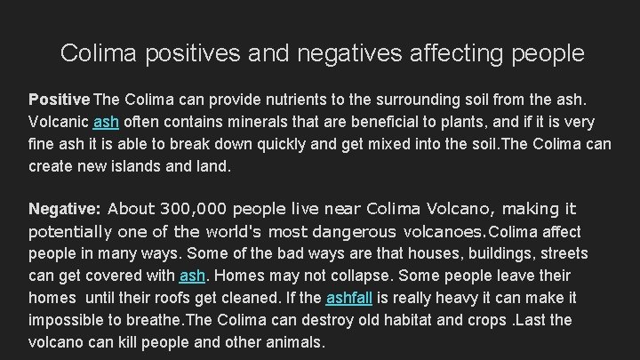 Colima positives and negatives affecting people Positive The Colima can provide nutrients to the