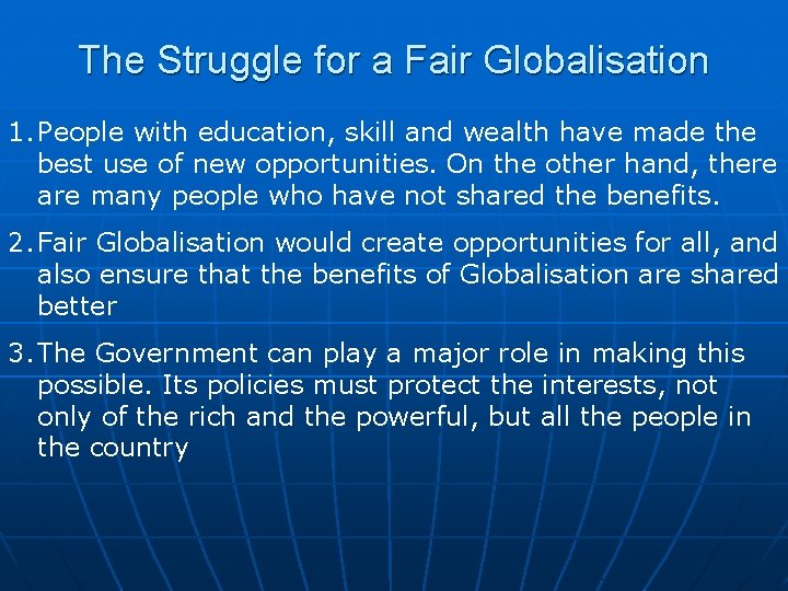 The Struggle for a Fair Globalisation 1. People with education, skill and wealth have