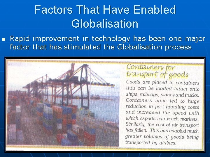 Factors That Have Enabled Globalisation n Rapid improvement in technology has been one major