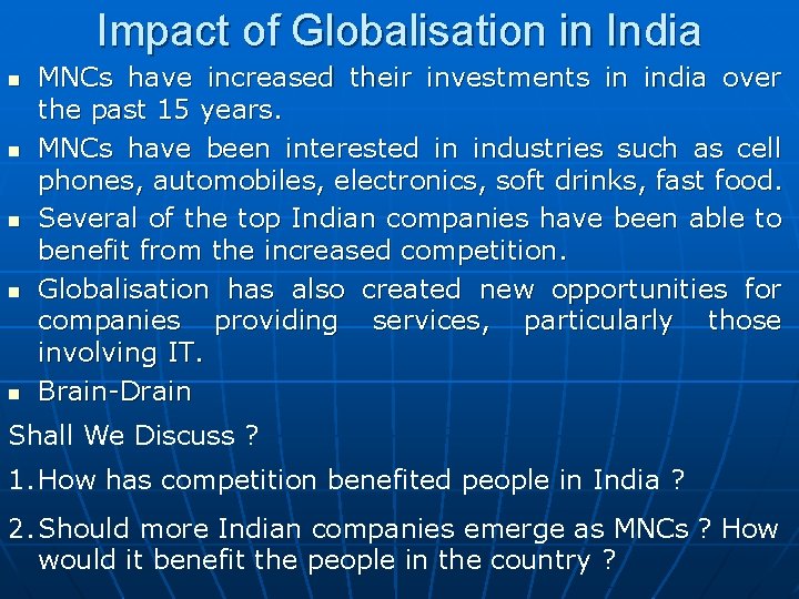 Impact of Globalisation in India n n n MNCs have increased their investments in
