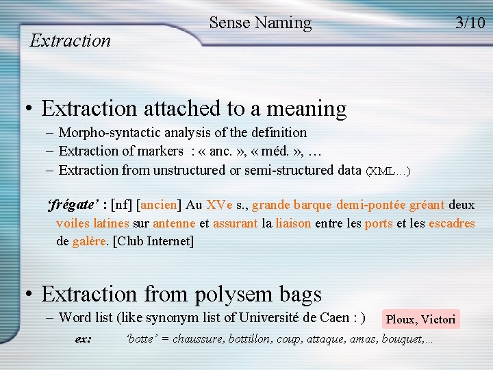 Extraction Sense Naming 3/10 • Extraction attached to a meaning – Morpho-syntactic analysis of
