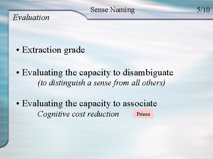 Evaluation Sense Naming 5/10 • Extraction grade • Evaluating the capacity to disambiguate (to