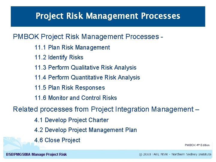 Project Risk Management Processes PMBOK Project Risk Management Processes 11. 1 Plan Risk Management