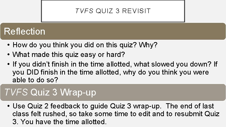 TVFS QUIZ 3 REVISIT Reflection • How do you think you did on this