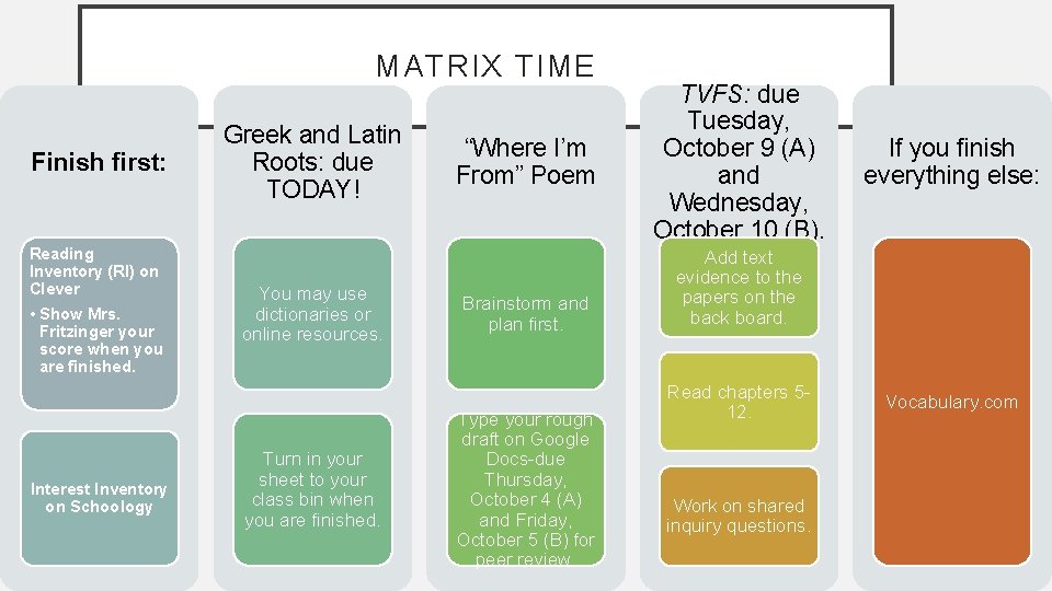 MATRIX TIME Finish first: Reading Inventory (RI) on Clever • Show Mrs. Fritzinger your