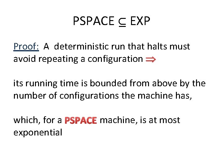PSPACE EXP Proof: A deterministic run that halts must avoid repeating a configuration its