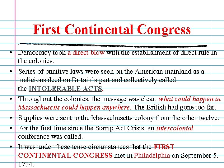 First Continental Congress • Democracy took a direct blow with the establishment of direct