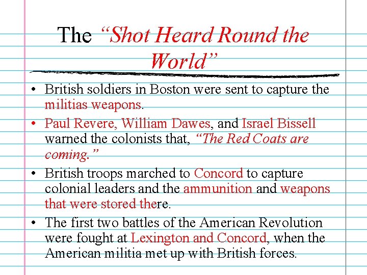 The “Shot Heard Round the World” • British soldiers in Boston were sent to
