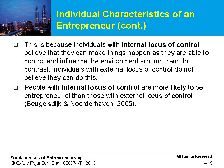 Individual Characteristics of an Entrepreneur (cont. ) This is because individuals with internal locus