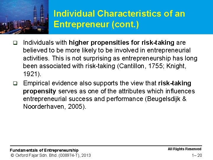 Individual Characteristics of an Entrepreneur (cont. ) Individuals with higher propensities for risk-taking are