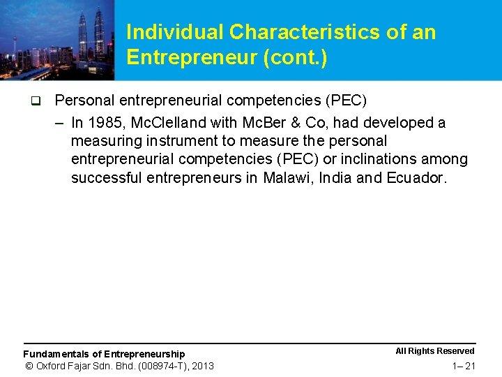 Individual Characteristics of an Entrepreneur (cont. ) q Personal entrepreneurial competencies (PEC) – In