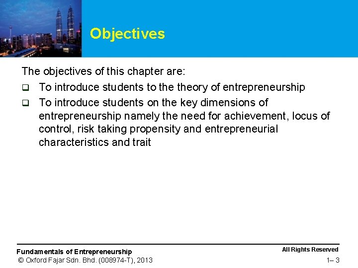 Objectives The objectives of this chapter are: q To introduce students to theory of