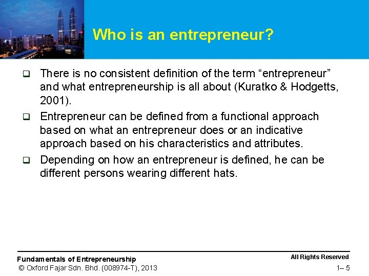 Who is an entrepreneur? There is no consistent definition of the term “entrepreneur” and
